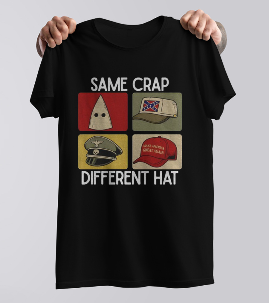 Same Crap Different Hat Satirical Political Commentary T-Shirt