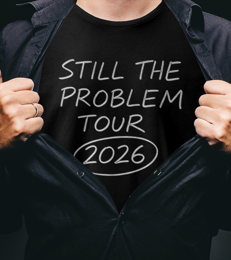 Still The Problem Tour 2026 Event Merchandise T-Shirt
