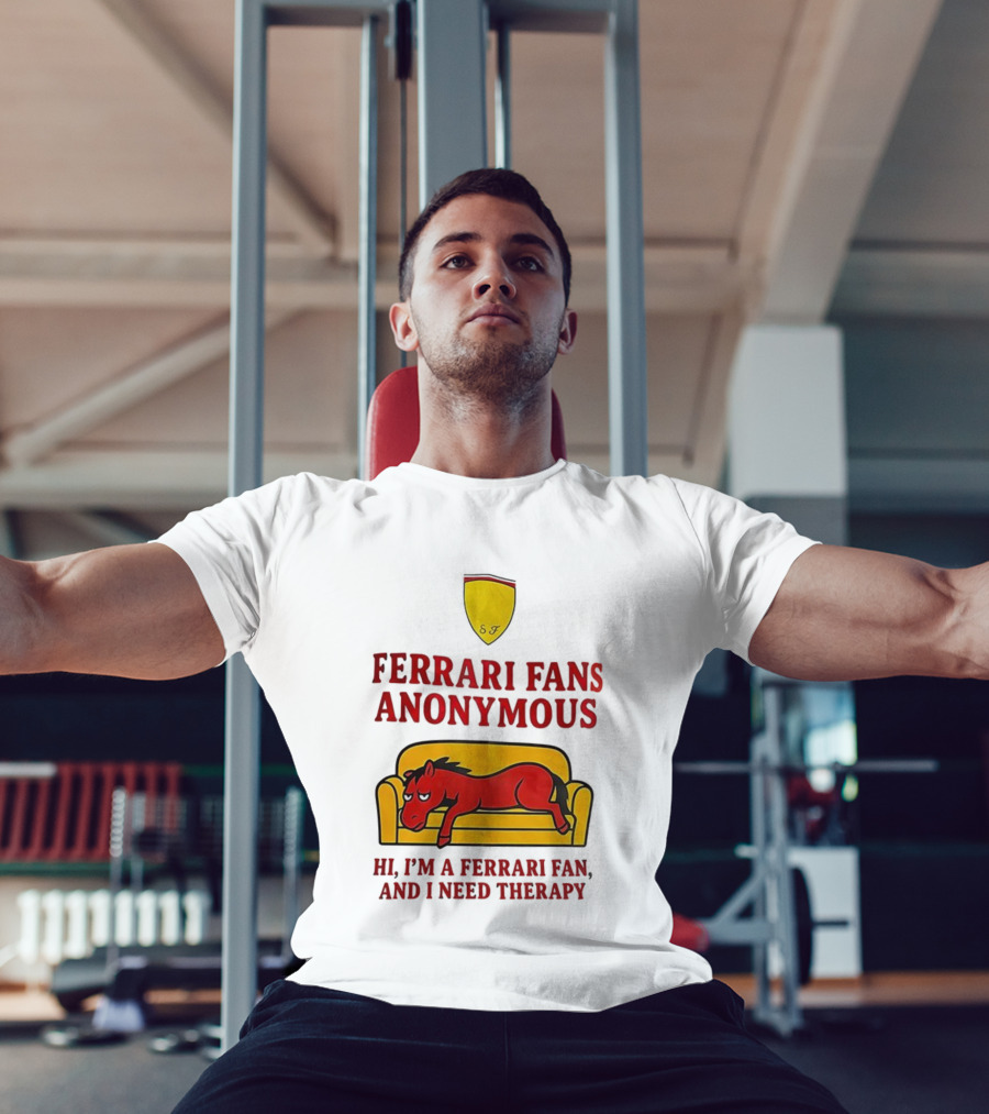 Ferrari Fans Anonymous Hi I’m A Ferrari Fan And I Need Therapy T-Shirt