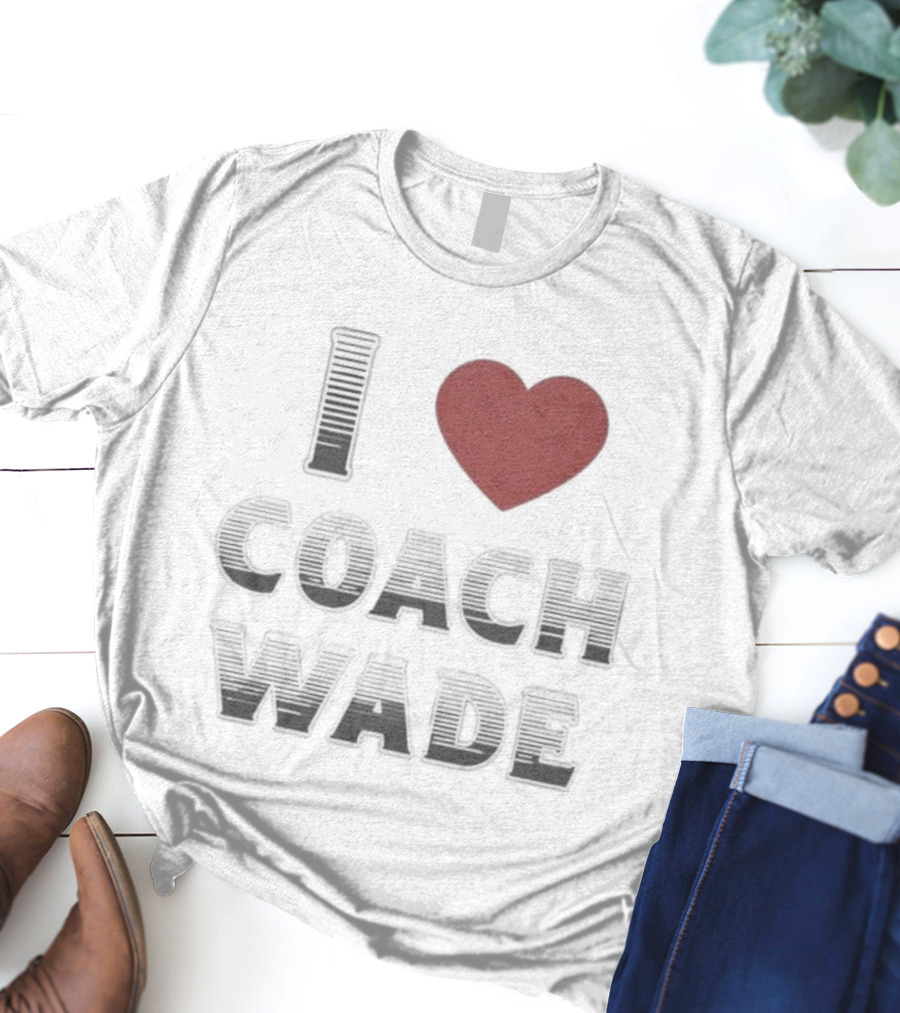 I Heart Coach Will Wade T-Shirt