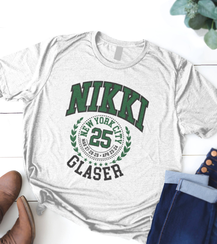 Nikki Glaser New York City 25 March 18 April 21 T-Shirt