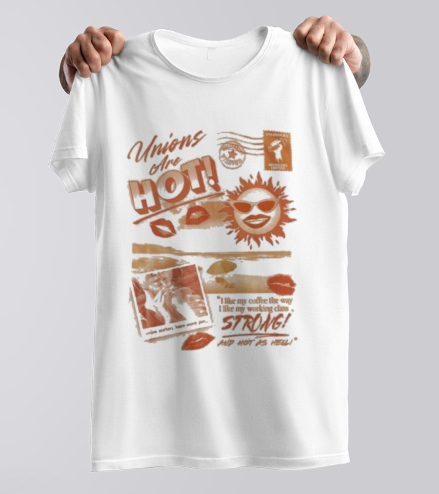 Unions Are Unstoppable Hot Power Strong As The Sun T-Shirt