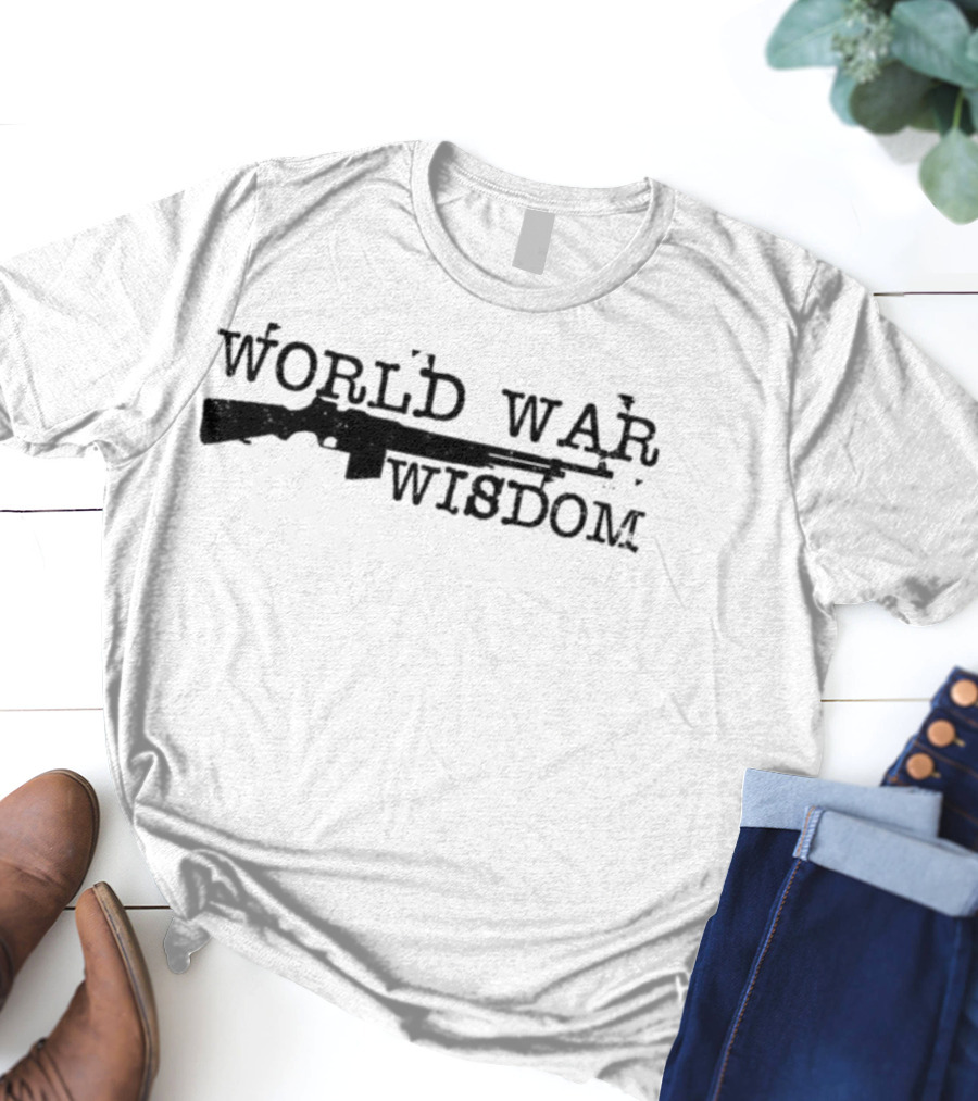 World War Wisdom Rifle T-Shirt