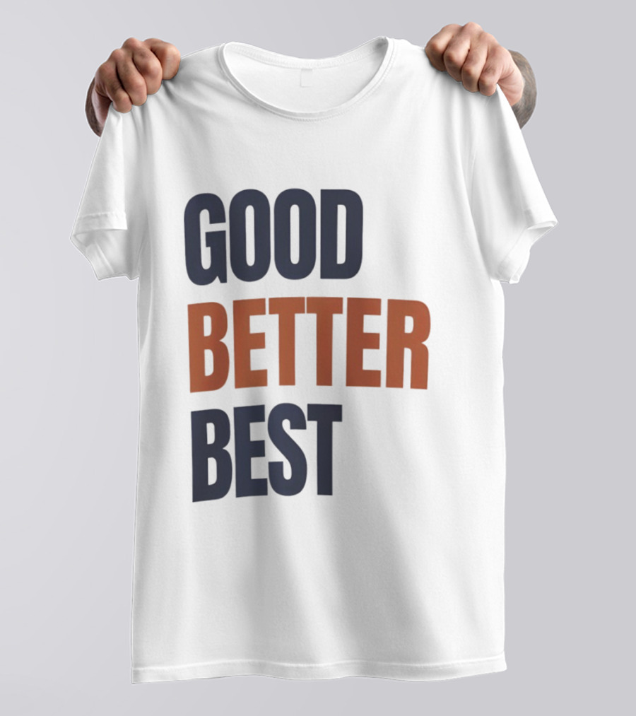 Chicago Bears Ben Johnson Good Better Best T-Shirt