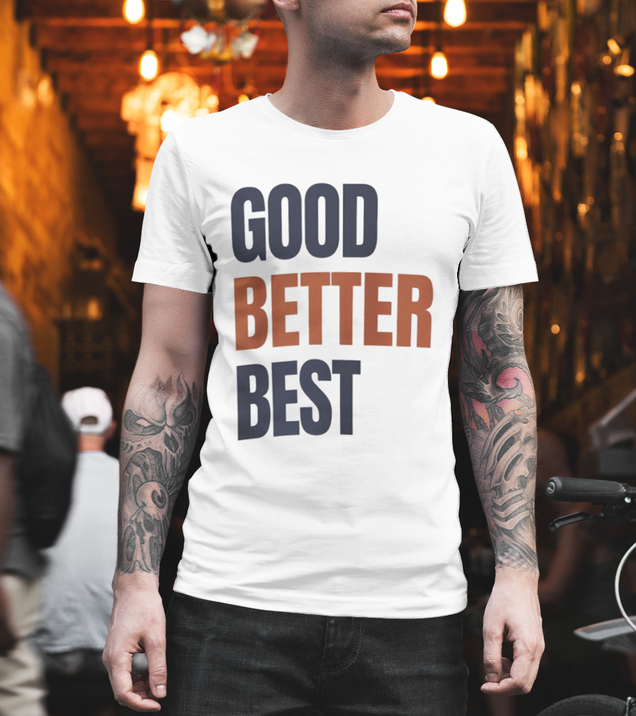 Chicago Bears Ben Johnson Good Better Best T-Shirt