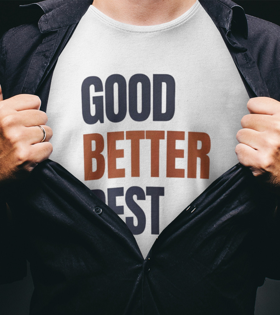 Chicago Bears Ben Johnson Good Better Best T-Shirt
