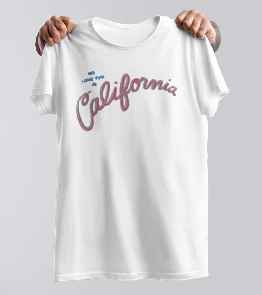 We Love You In California High Potential Morgan Gillory T-Shirt