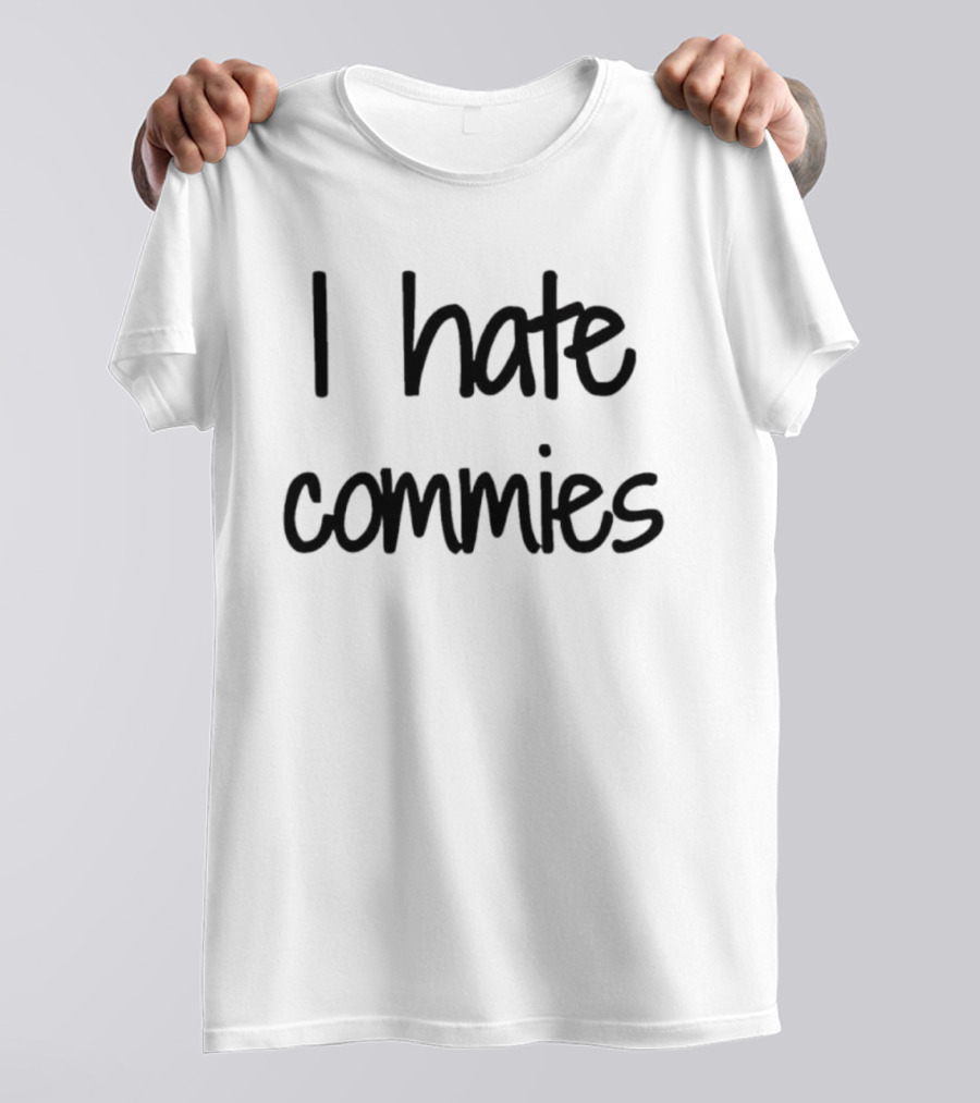 I Hate Commies Text-Only Bold Statement T-Shirt