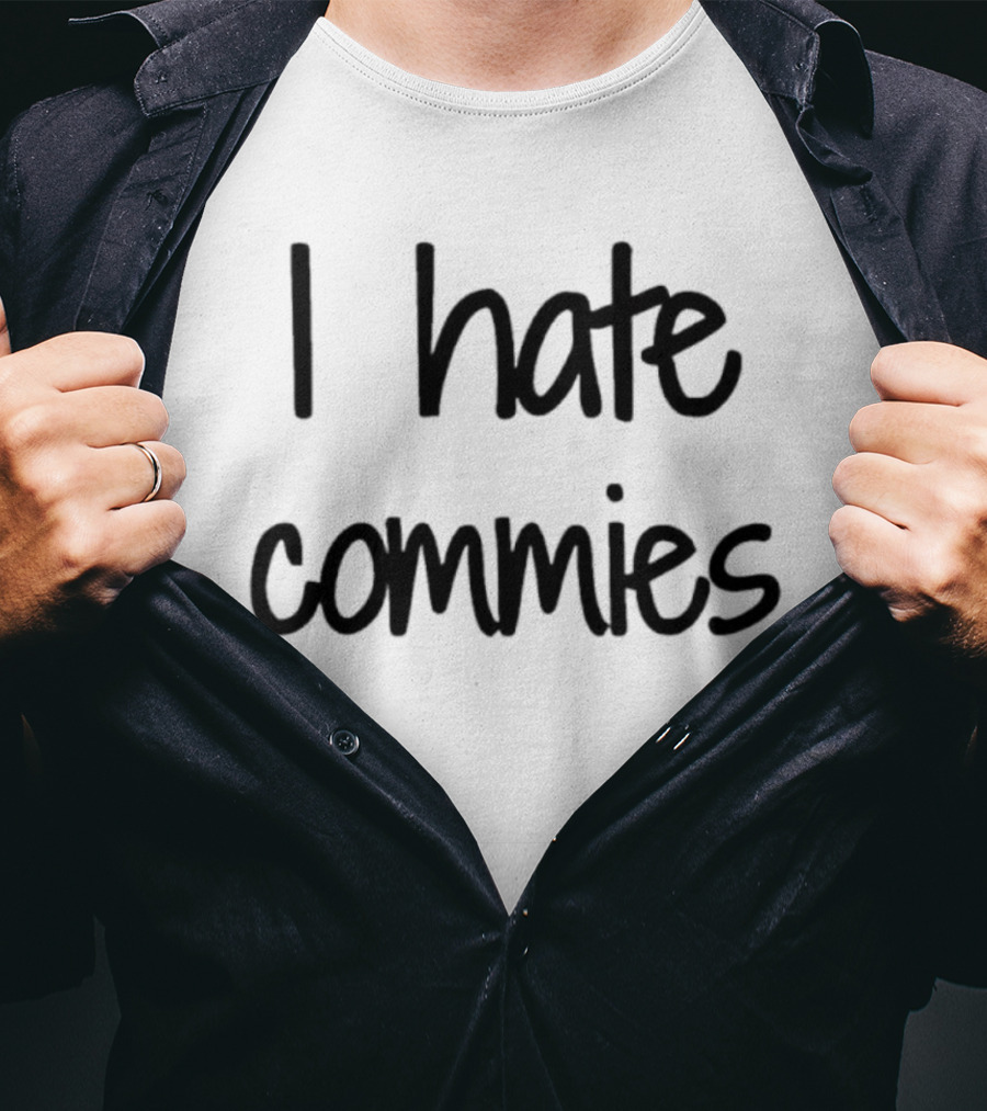 I Hate Commies Text-Only Bold Statement T-Shirt