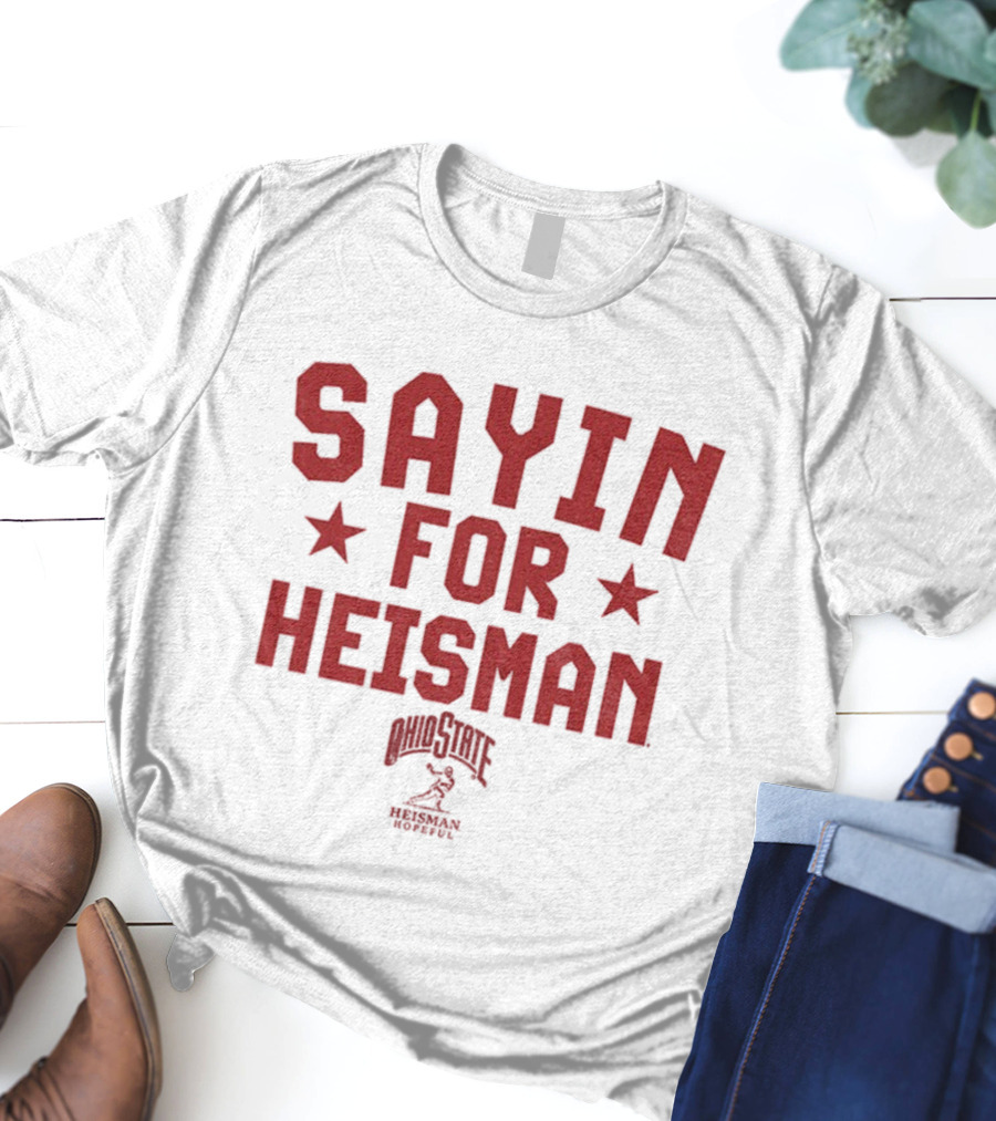 Ohio State Sayin For Heisman Football Star Buckeyes T-Shirt