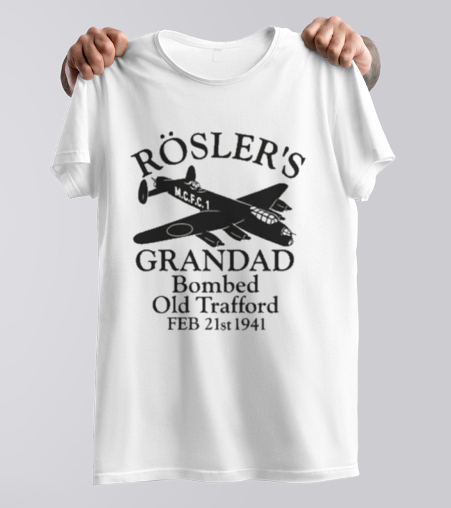 Rösler's Grandad Bombed Old Trafford Feb 21st 1941 T-Shirt