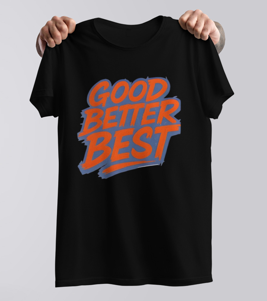 Good Better Best Bold Lettering Chicago Bears T-Shirt