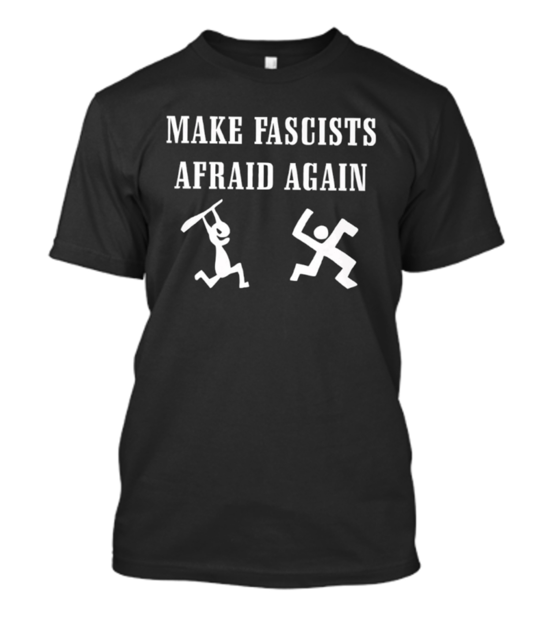 Make Fascists Afraid Again Stick Figures Action T-Shirt