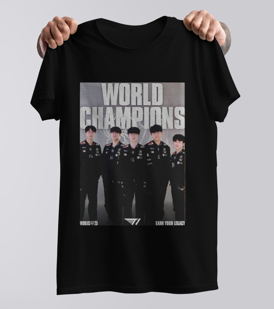 T1 World Champions League Of Legends Worlds 2025 Earn Your Legacy T-Shirt