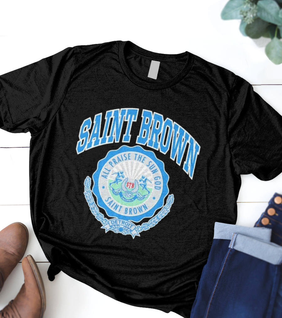 SAINT BROWN All Praise The Sun God Detroit STB California T-Shirt