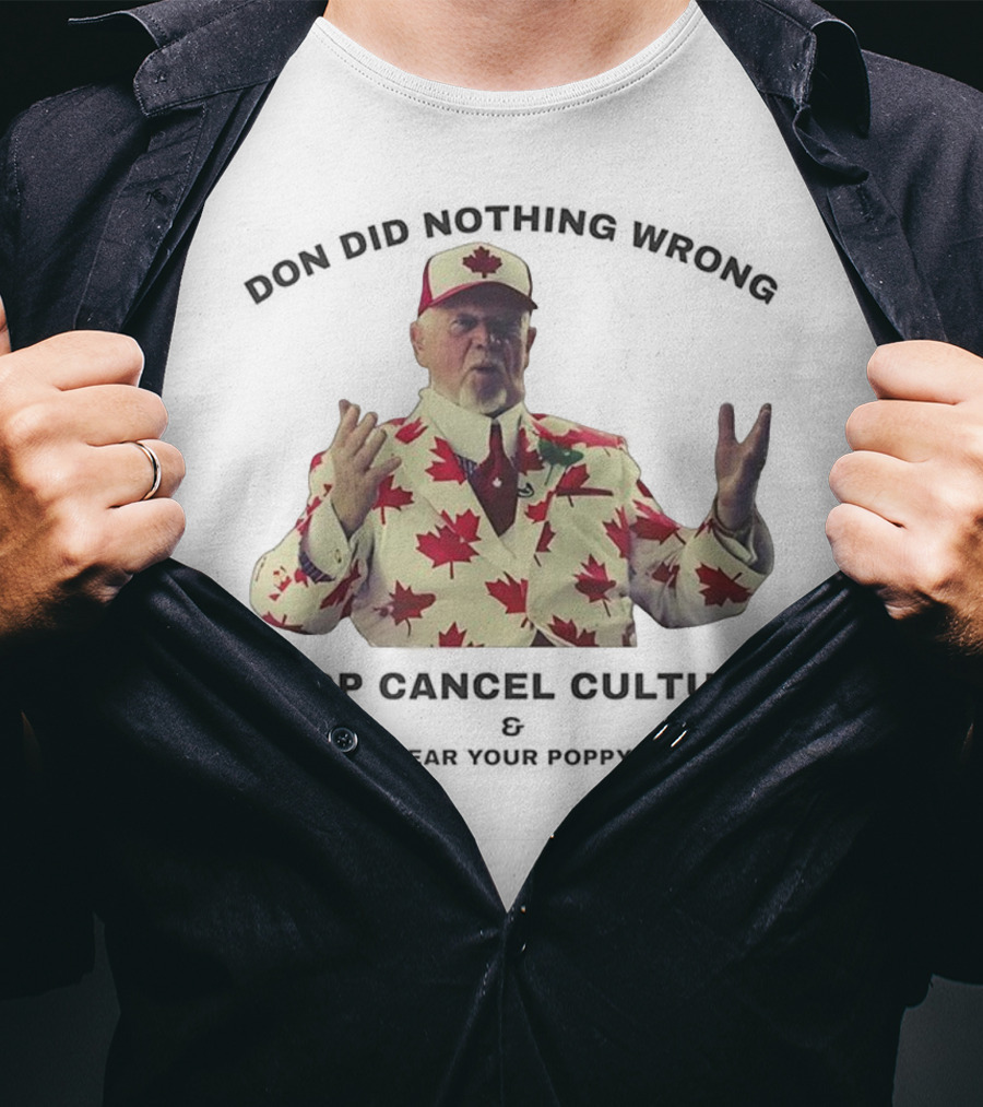 Don Did Nothing Wrong Stop Cancel Culture Wear Your Poppy Maple Leaf Suit T-Shirt