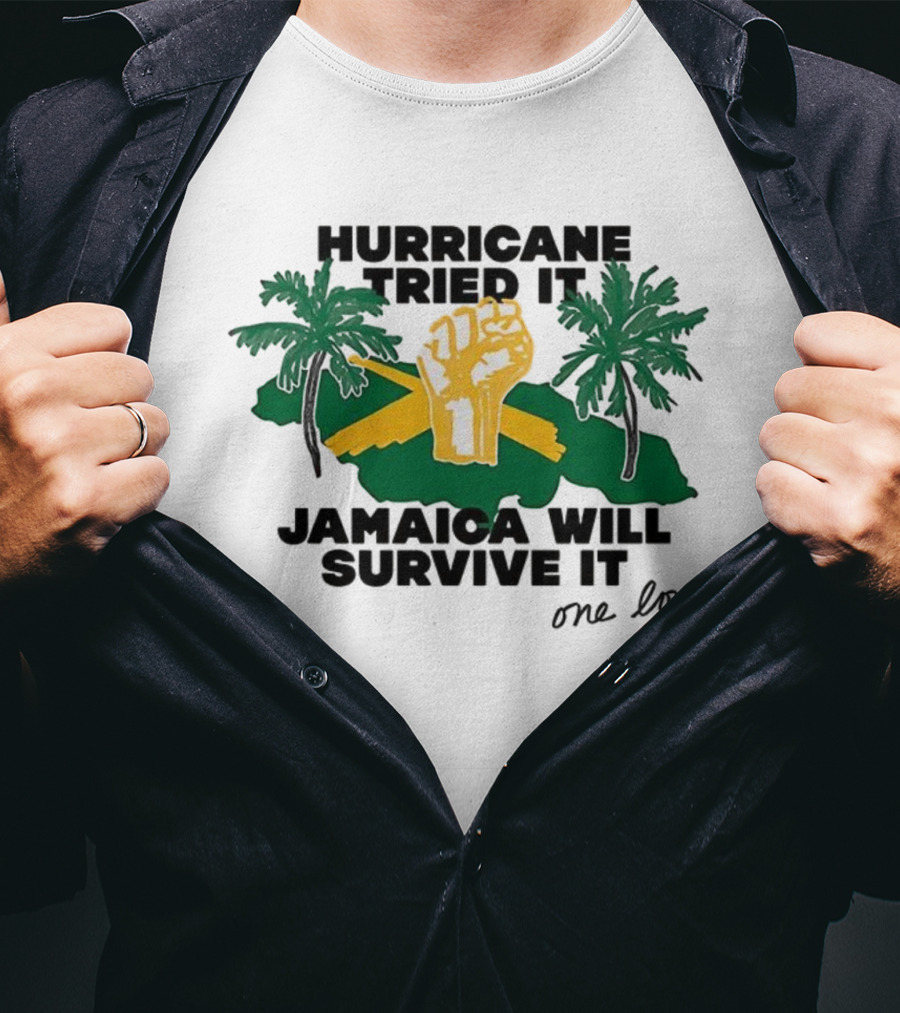 Hurricane Tried It Jamaica Will Survive It One Love Fist And Palm Trees T-Shirt