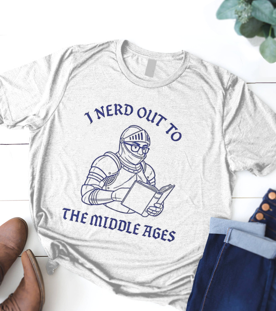 I Nerd Out To The Middle Ages Knight Reading Book T-Shirt