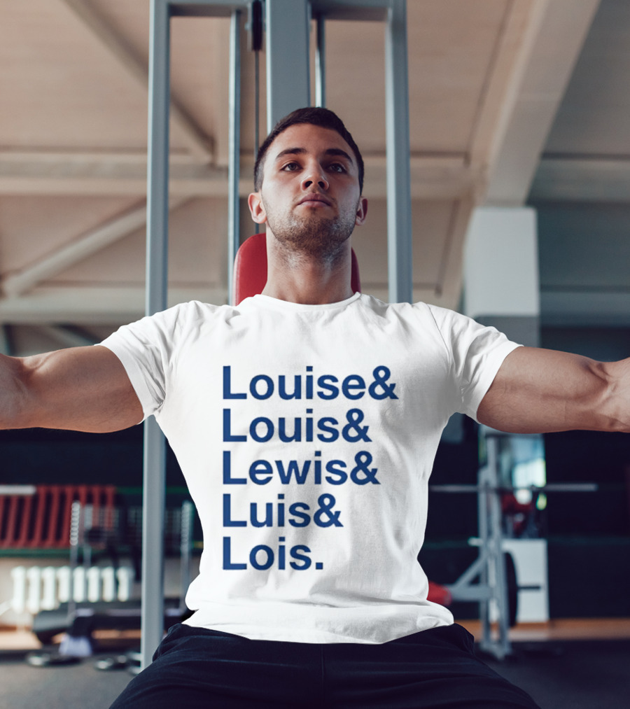 Louise Louis Lewis Luis Lois Names List Typography T-Shirt