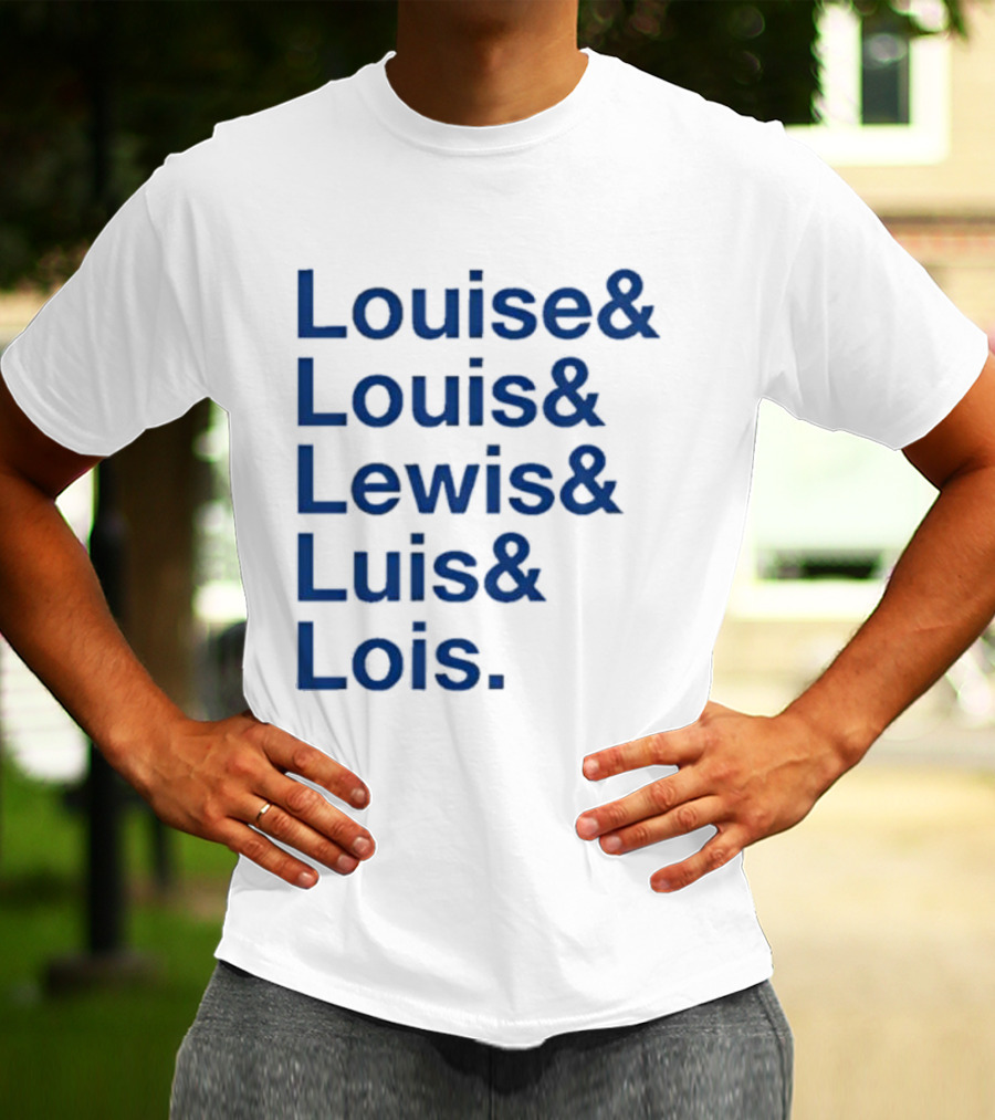 Louise Louis Lewis Luis Lois Names List Typography T-Shirt