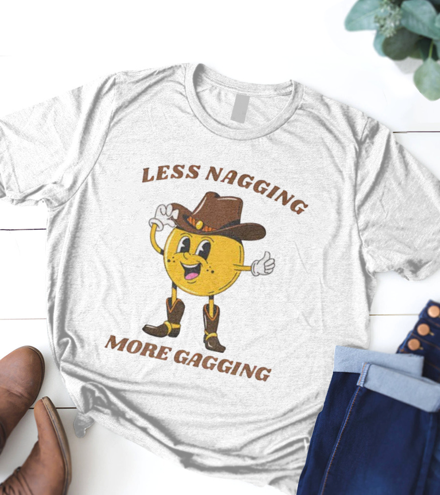 Less Nagging More Gagging Cowboy Emoji Theme T-Shirt
