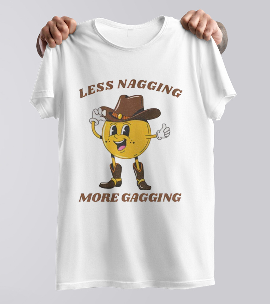 Less Nagging More Gagging Cowboy Emoji Theme T-Shirt