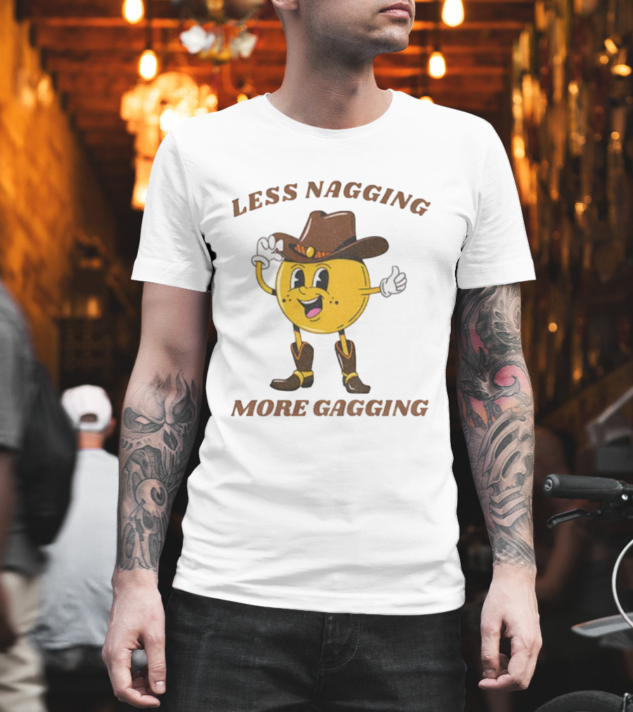 Less Nagging More Gagging Cowboy Emoji Theme T-Shirt