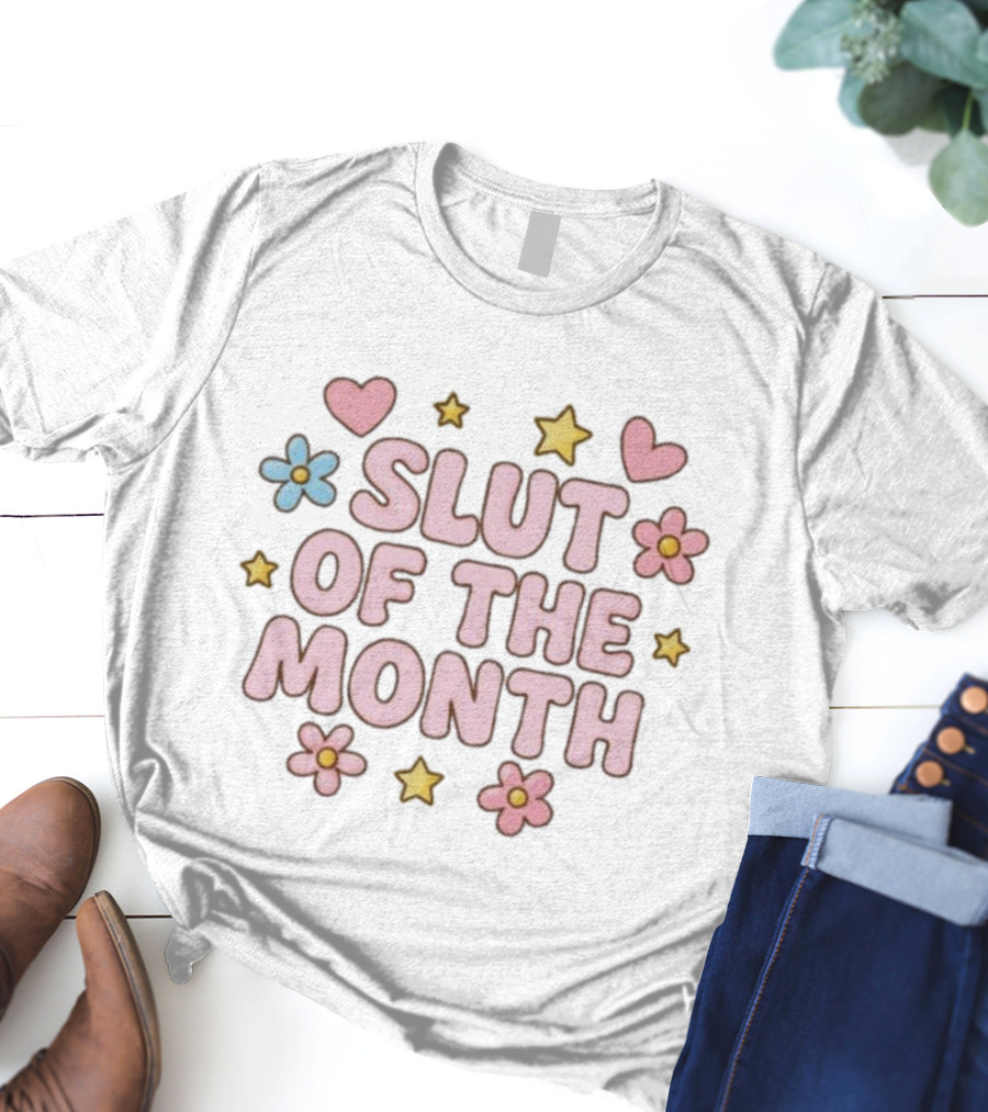Slut Of The Month T-Shirt