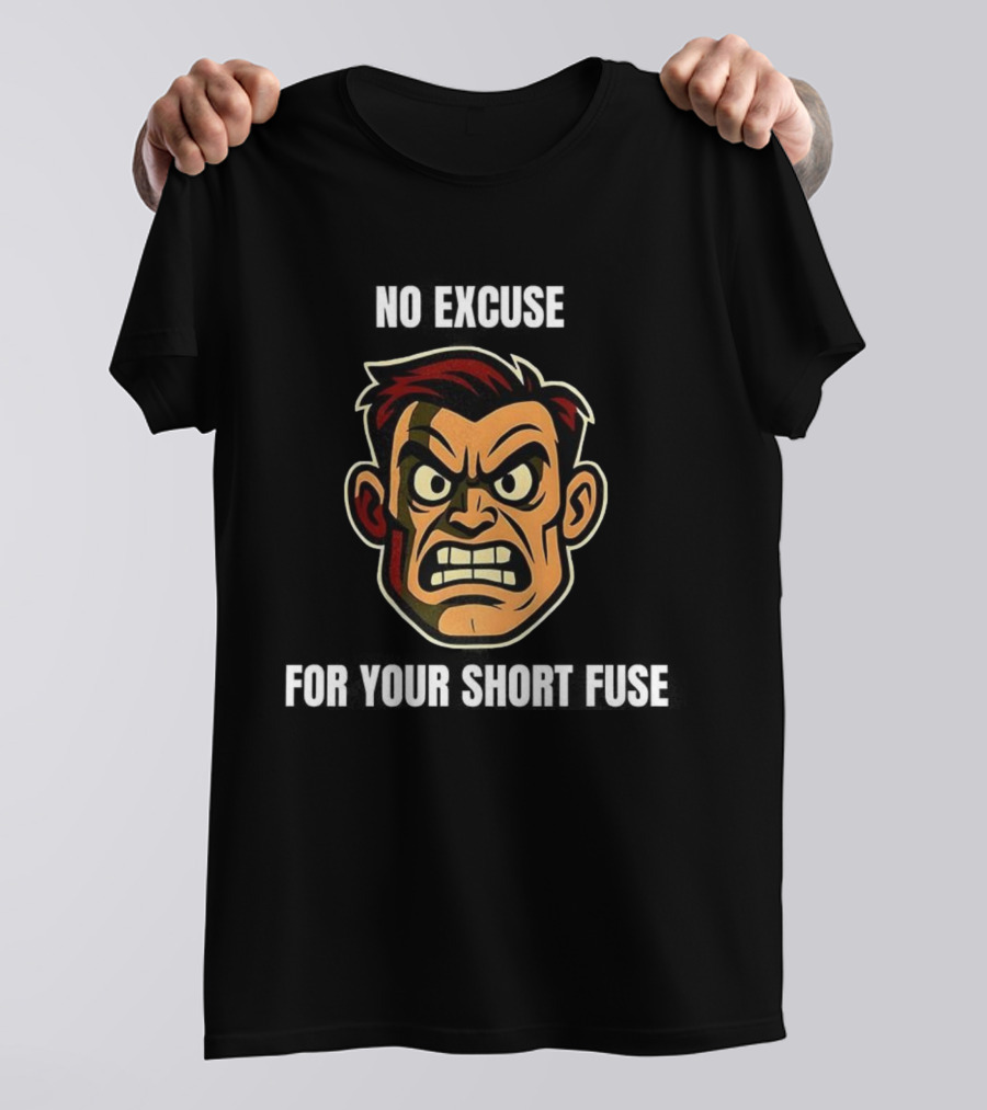 Angry Man Face No Excuse Short Fuse Determination Persona Rugged Visual T-Shirt