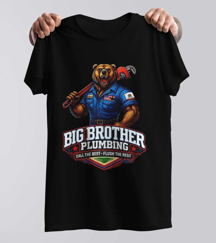 Big Brother Plumbing Call The Best Flush The Rest Bear Holding Wrench T-Shirt