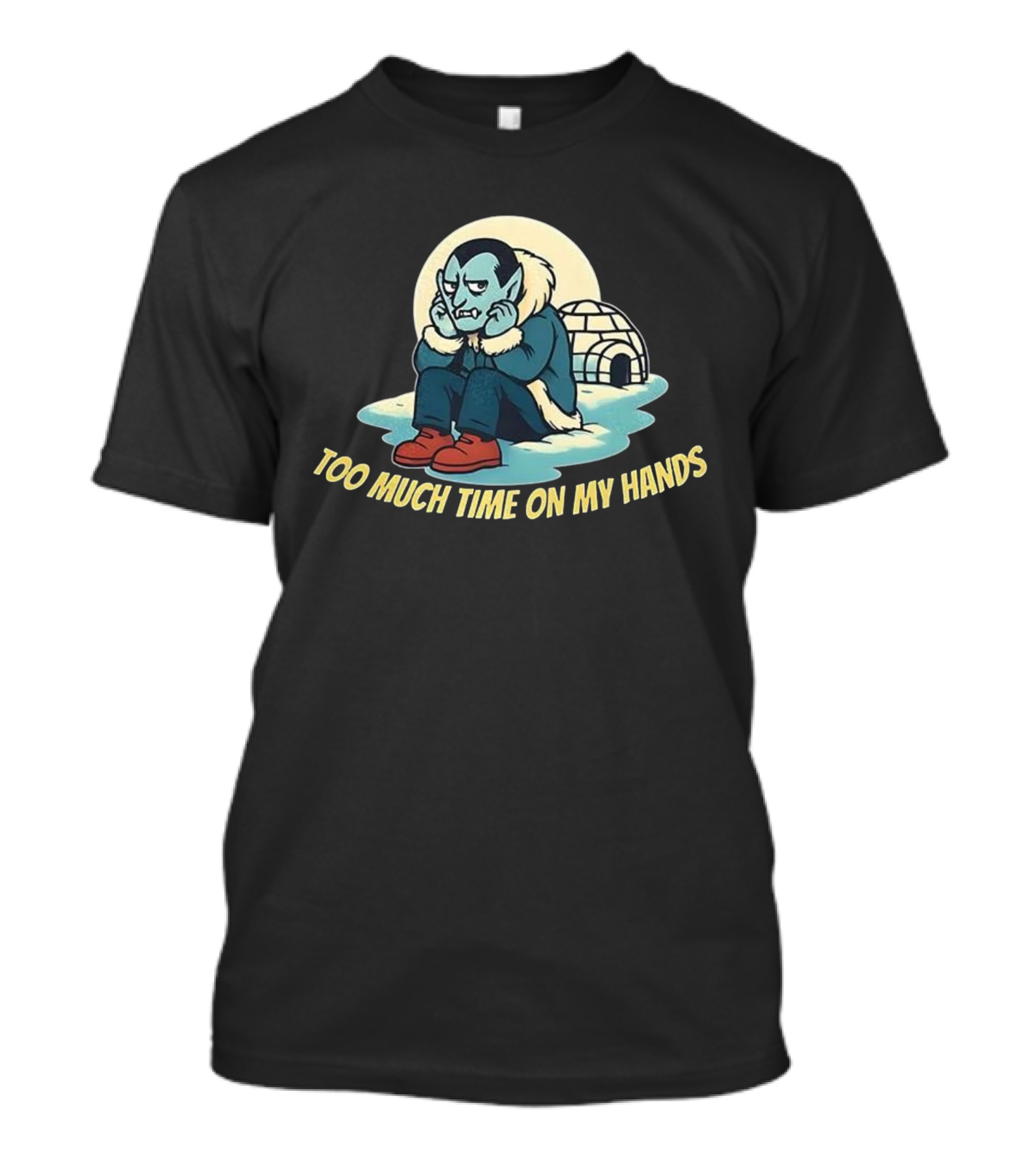 Dracula Vampire Too Much Time On My Hands Igloo Ice House T-Shirt