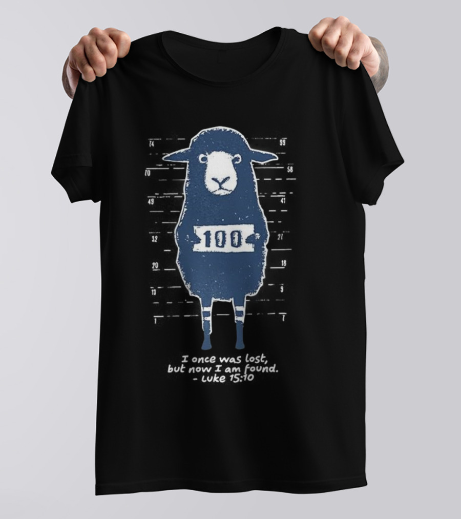 Luke 15:10 I Once Was Lost Sheep With 100 Sign T-Shirt