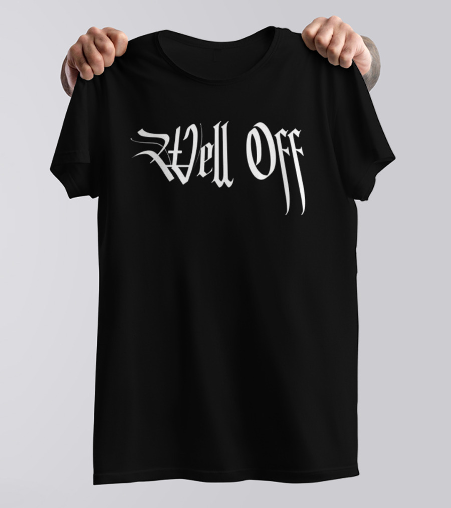 Well Off They All Fall Down T-Shirt