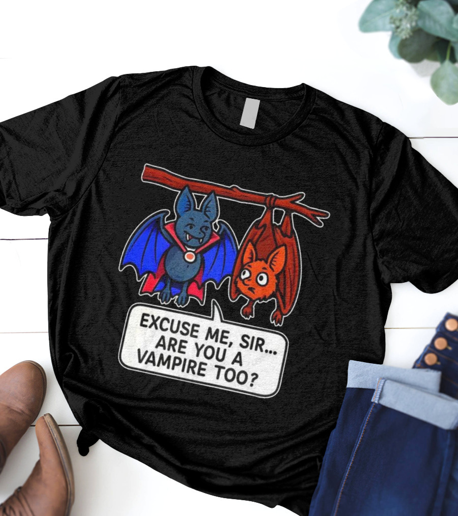 Excuse Me Sir Are You A Vampire Too Bat Conversation T-Shirt