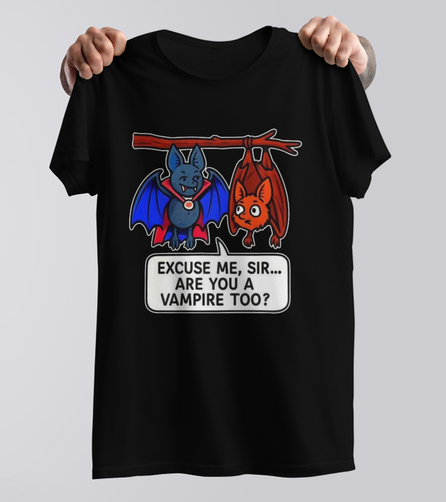 Excuse Me Sir Are You A Vampire Too Bat Conversation T-Shirt