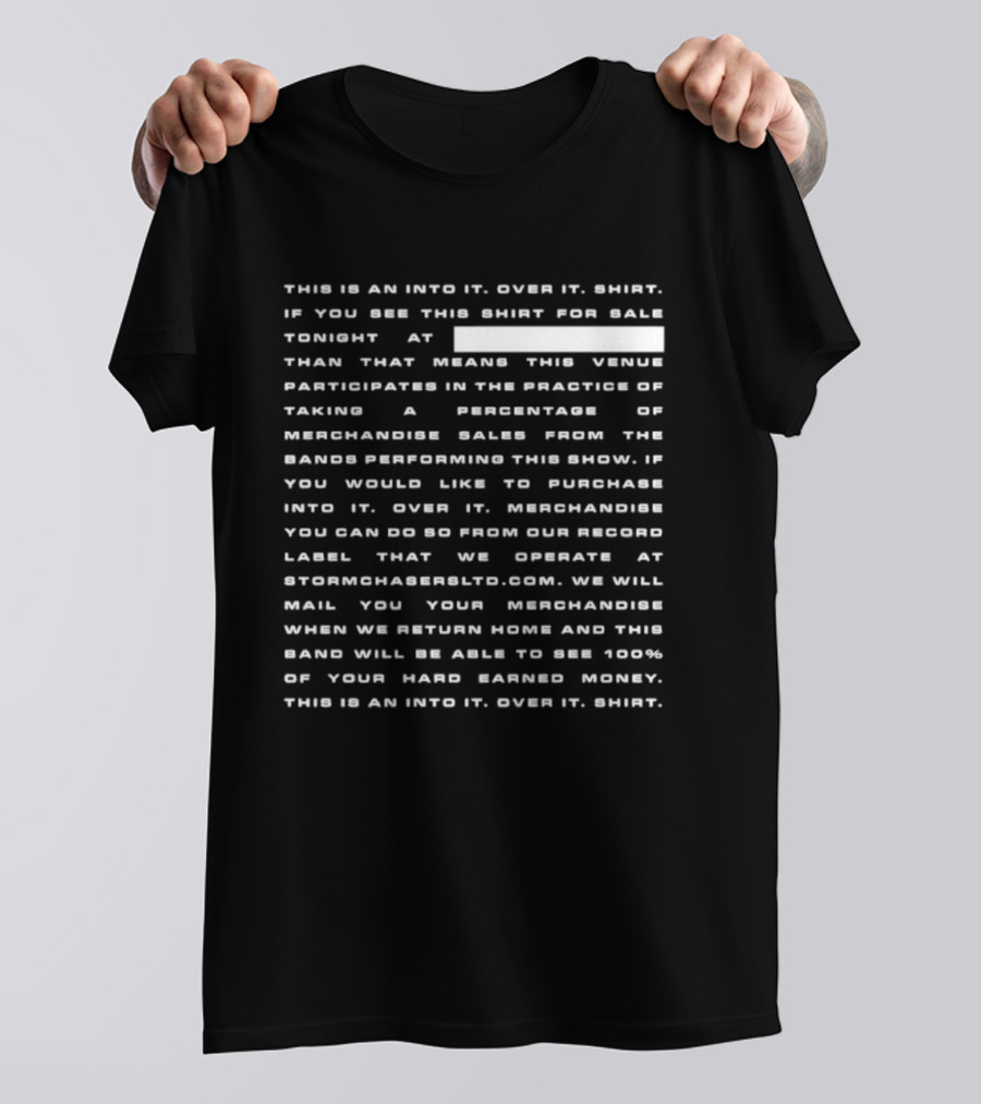 Into It Over It Merchandise Venue Announcement Stormchasersltd.com T-Shirt