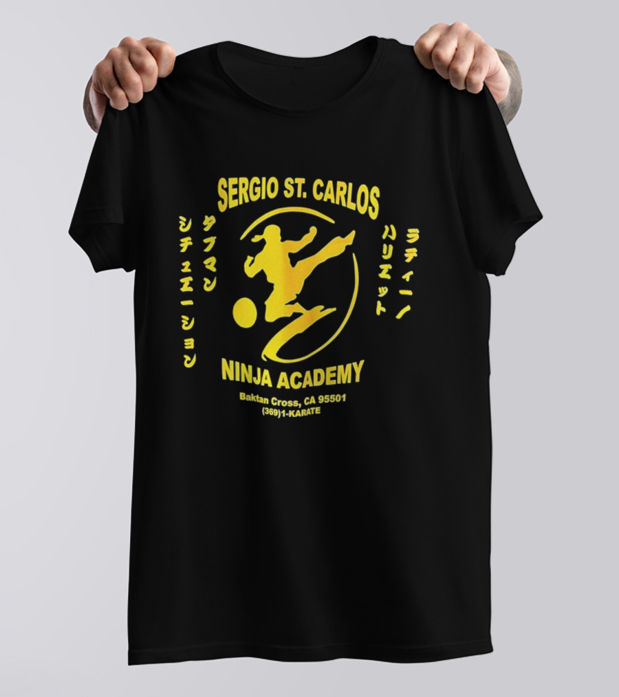 Sergio St. Carlos Ninja Academy Kickman Sissee Shonen Ladie Bariet Saloona Cross CA 95501 800 HI KARATE T-Shirt