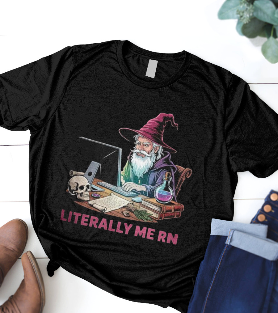 Literally Me RN Wizard Computer Magic Potion Dungeons And Dragons Skull T-Shirt