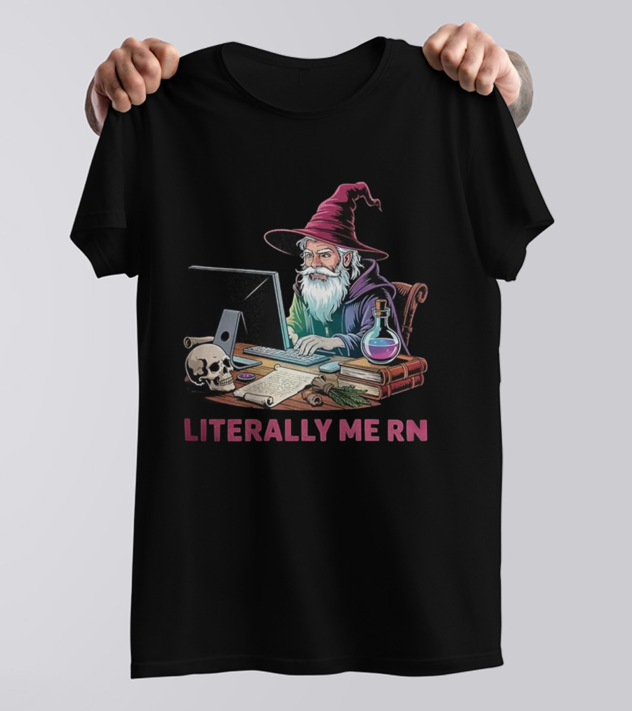 Literally Me RN Wizard Computer Magic Potion Dungeons And Dragons Skull T-Shirt