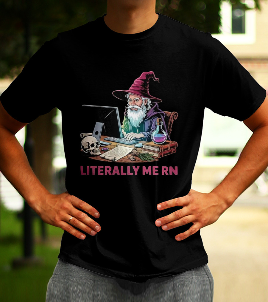 Literally Me RN Wizard Computer Magic Potion Dungeons And Dragons Skull T-Shirt