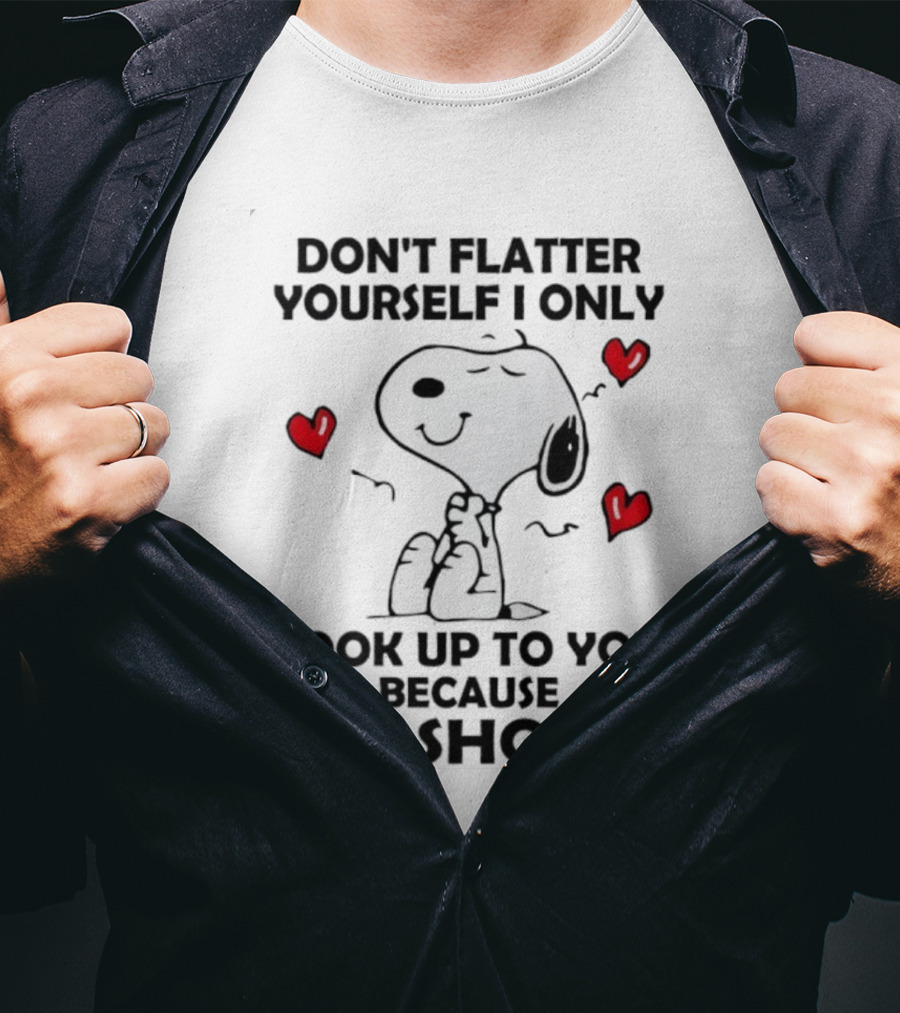 Snoopy Don't Flatter Yourself I Only Look Up To You Because I'm Short Cute Peanuts Comic Humor T-Shirt