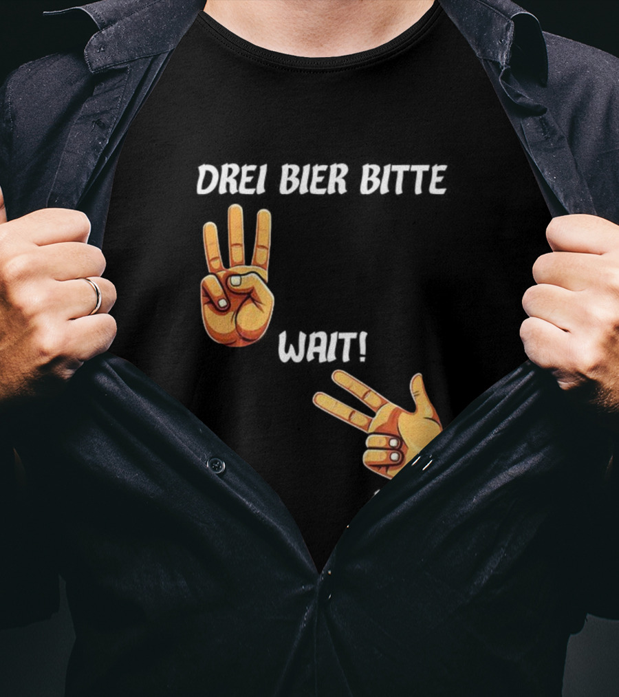 Drei Bier Bitte Hand Gesture Three Wait Three Beers T-Shirt