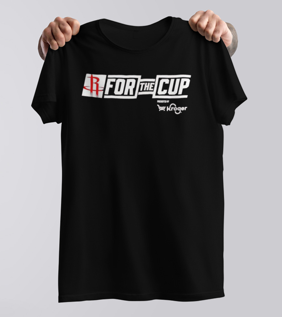 Houston Rockets For The Cup Presented By Kroger T-Shirt