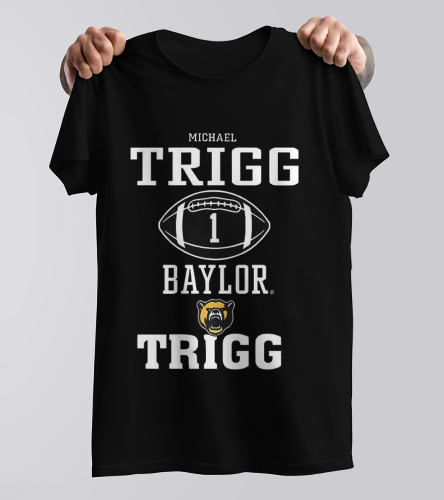 Michael Trigg Baylor Bears Football 1 Baylor Trigg T-Shirt