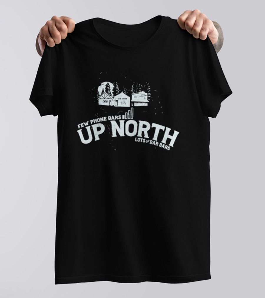 Drink Wisconsinbly Few Phone Bars Up North Lots Of Bar Bars Cabin Scene T-Shirt