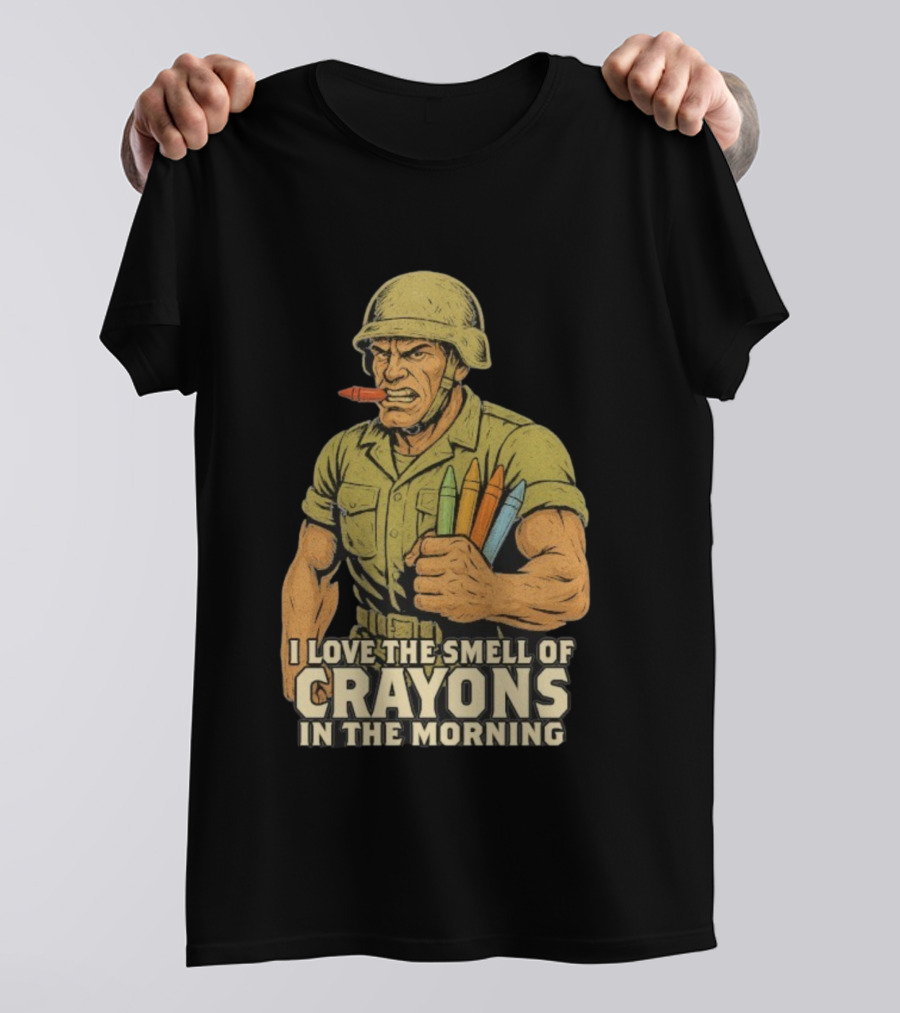I Love The Smell Of Crayons In The Morning Soldier With Crayons T-Shirt