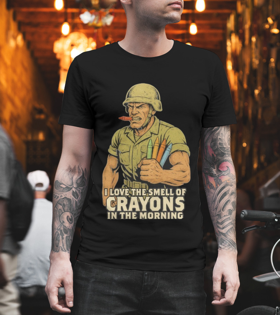I Love The Smell Of Crayons In The Morning Soldier With Crayons T-Shirt