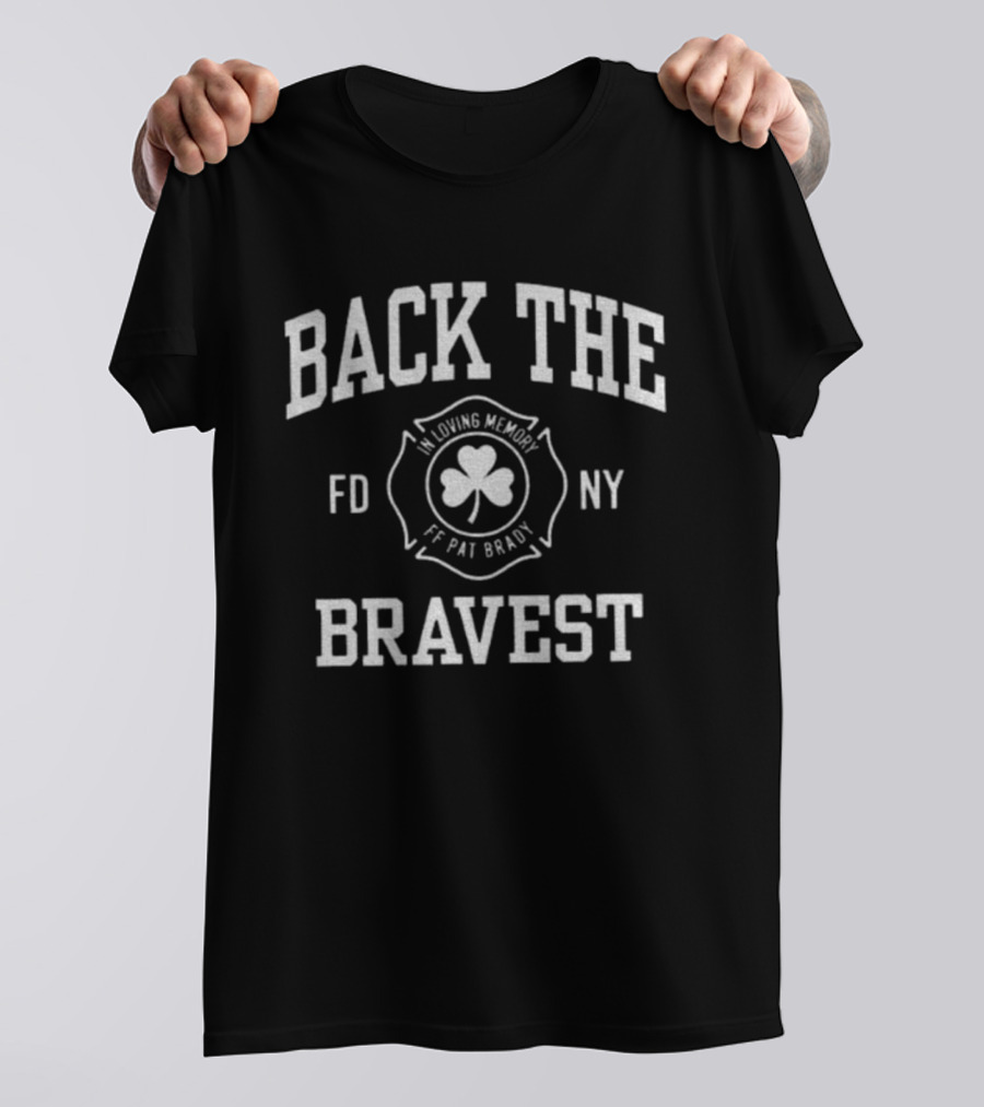 Back The Bravest FDNY In Loving Memory FF Pat Brady Shamrock Symbol T-Shirt
