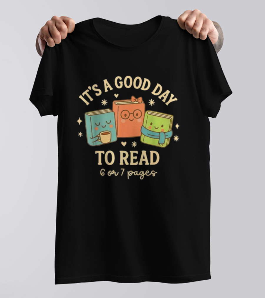 It's A Good Day To Read Cute Bookish Characters 6 Or 7 Pages T-Shirt