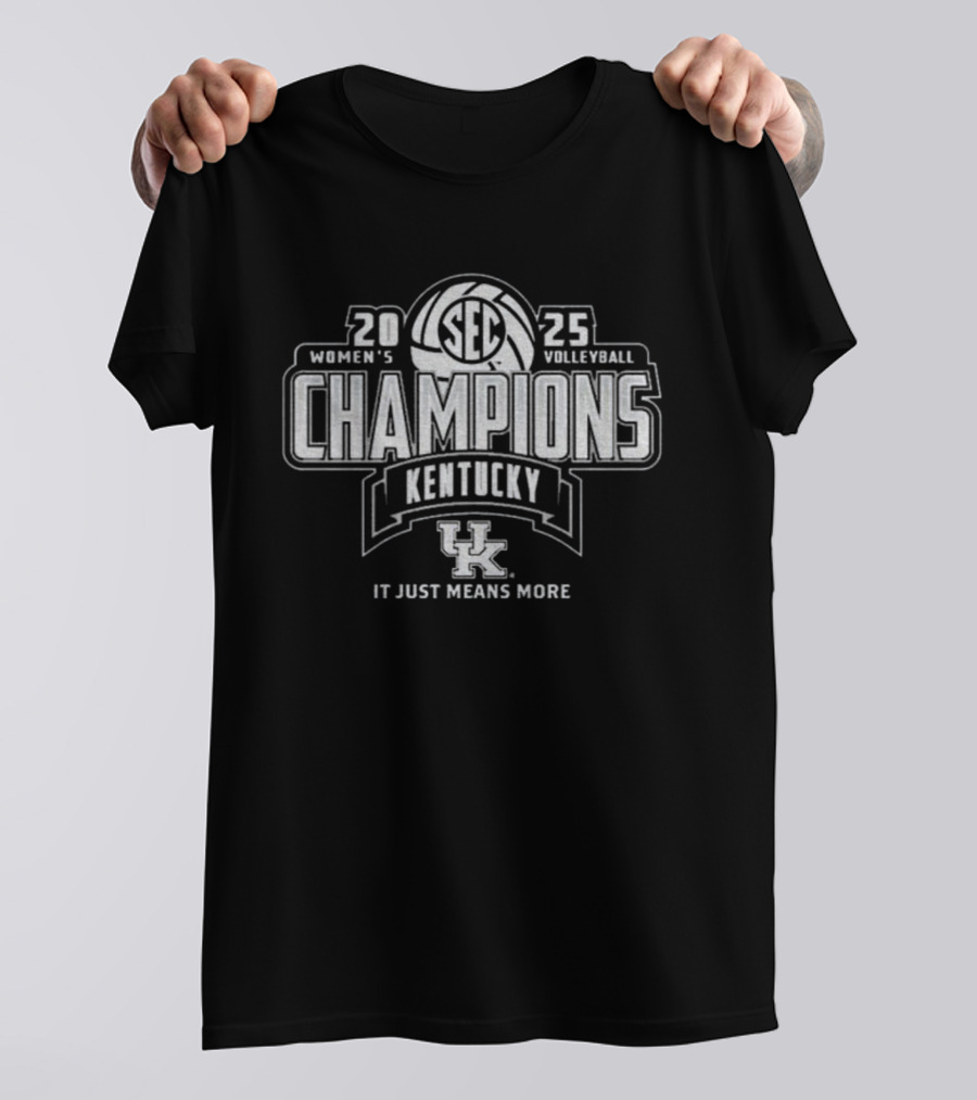 Kentucky Wildcats 2025 SEC Women's Volleyball Champions It Just Means More T-Shirt